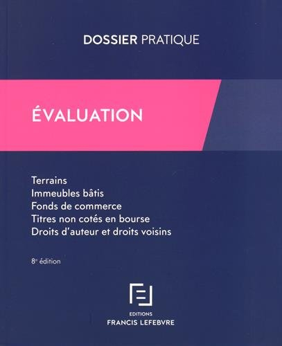 Evaluation : terrains, immeubles bâtis, fonds de commerce, titres non cotés en Bourse, droits d'aute