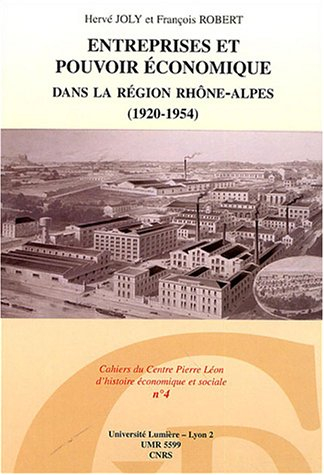 Entreprises et pouvoir économique dans la région Rhône-Alpes (1920-1954)