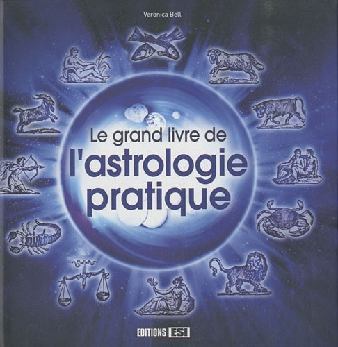 Le grand livre de l'astrologie pratique