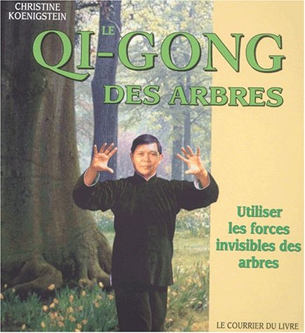 Le qi-gong des arbres : utiliser les forces invisibles des arbres