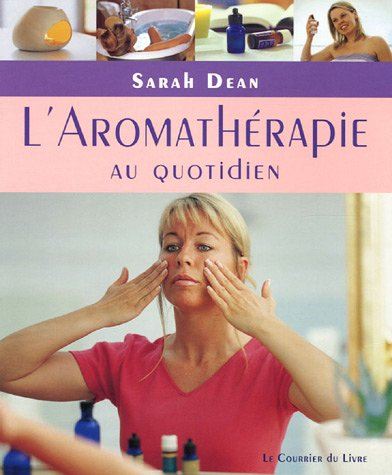 L'aromathérapie au quotidien : pratiques simples pour la maison, le travail et le voyage