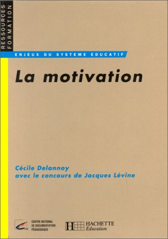 La motivation : désir de savoir, décision d'apprendre