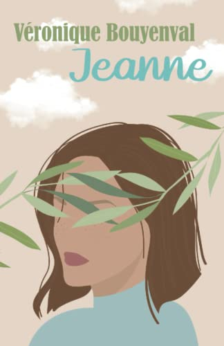 Jeanne: une femme imparfaite, avec ses joies, ses secrets, ses failles et ses faiblesses. Amitié, am