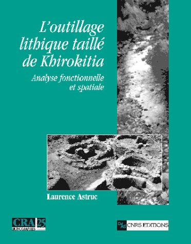L'outillage lithique taillé de Khirokitia : analyse fonctionnelle et spatiale