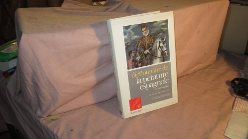 Dictionnaire de la peinture espagnole et portugaise : du Moyen Age à nos jours