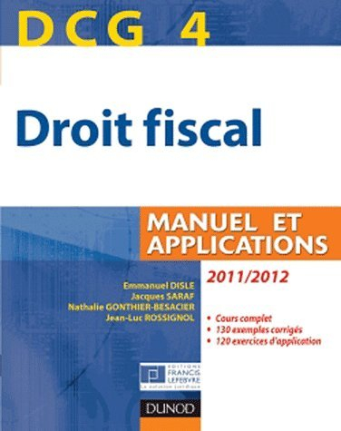 DCG 4, droit fiscal : manuel et applications : 2011-2012, à jour au 1er mai 2011