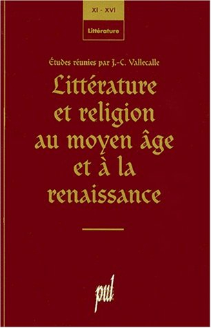 Littérature et religion au Moyen Age et à la Renaissance