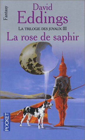 La trilogie des joyaux. Vol. 3. La rose de saphir