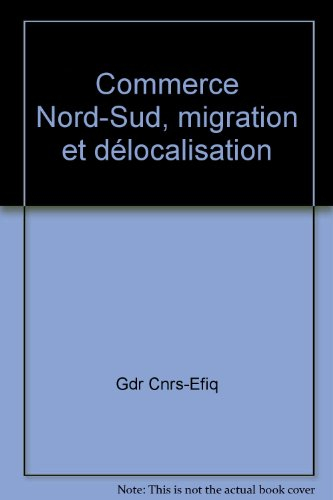 Commerce Nord-Sud, migration et délocalisation : conséquences pour les salaires et l'emploi