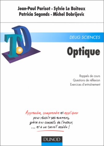 Optique : rappels de cours, questions de réflexion, exercices d'entraînement, DEUG sciences