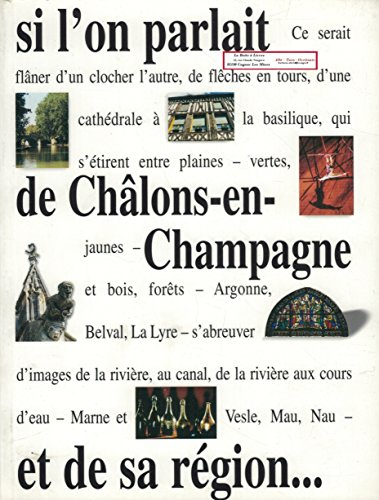 Si l'on parlait de Châlons-en-Champagne et de sa région