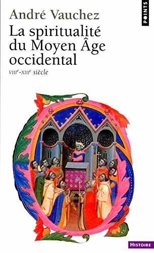 La Spiritualité du Moyen Age occidental : VIIIe-XIIIe siècle