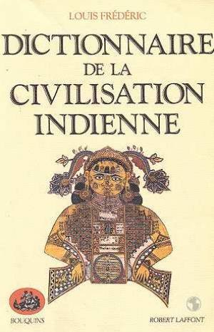 Dictionnaire de la civilisation indienne - Louis Frédéric