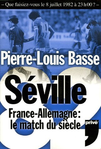 Séville 82 : France-Allemagne : le match du siècle
