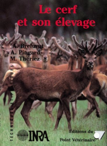 Le cerf et son élevage : alimentation, techniques et pathologie