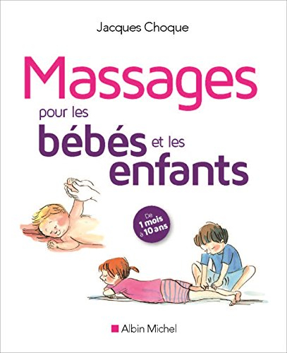 Massages pour les bébés et les enfants : de 1 mois à 10 ans