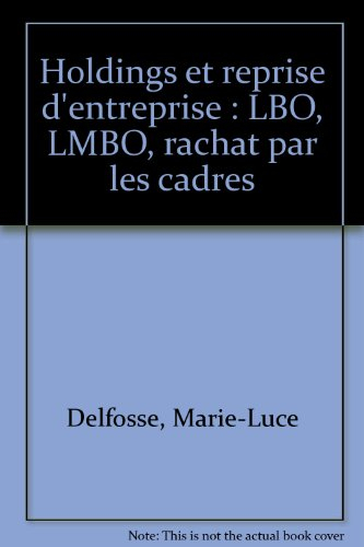 Holdings et reprise d'entreprise : LBO, LMBO, rachat par les cadres