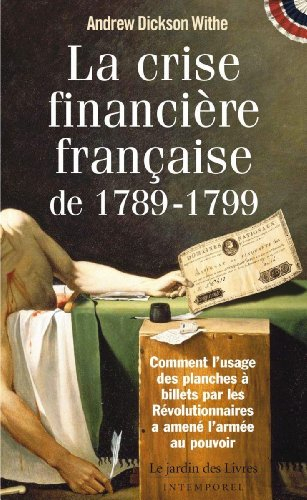 La crise financière française de 1789-1799 : comment l'émission de monnaie de singe par la France pe