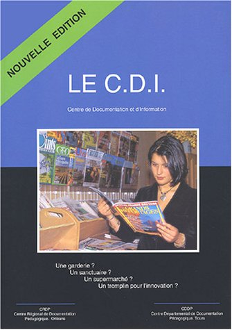 Le CDI (Centre de Documentation et d'Information) : Une garderie ? Un sanctuaire ? Un supermarché ? 