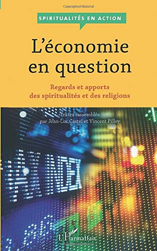 L'économie en question : regards et apports des spiritualités et des religions