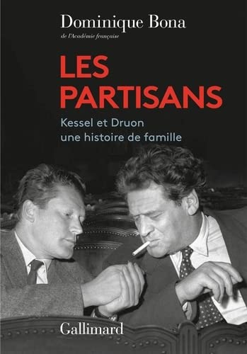 Les partisans : Kessel et Druon : une histoire de famille