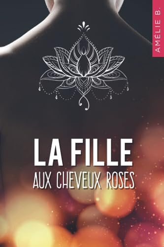 La fille aux cheveux roses: Un roman contemporain où amitié, sentiments et suspense vont bouleverser