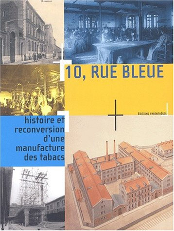 10, rue Bleue : histoire et reconversion d'une manufacture des tabacs