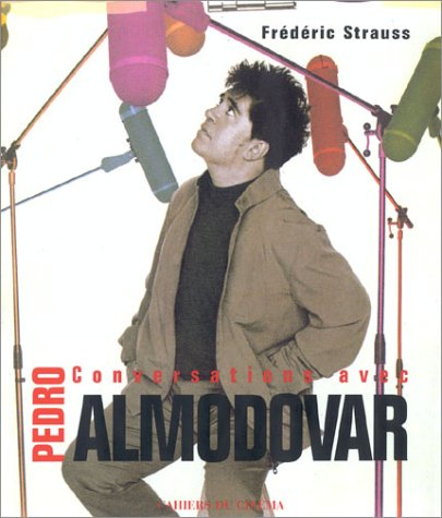 pedro almodóvar : conversations avec frédéric strauss