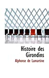 Histoire Des Girondins