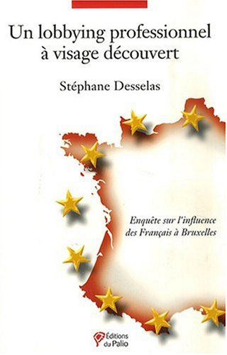 Un lobbying professionnel à visage découvert : enquête sur l'influence des Français à Bruxelles