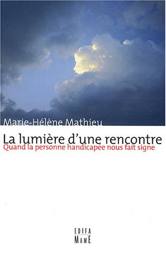 La lumière d'une rencontre : quand la personne handicapée nous fait signe