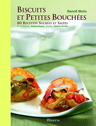 Biscuits et petites bouchées : 80 recettes sucrées et salées