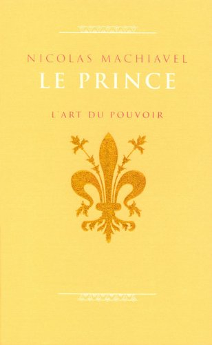 le prince : l'art du pouvoir