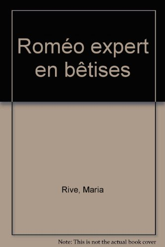 Roméo expert en bêtises