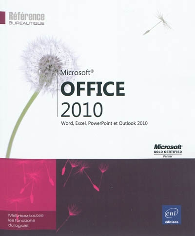 Microsoft Office 2010 : Word, Excel, PowerPoint et Outlook 2010