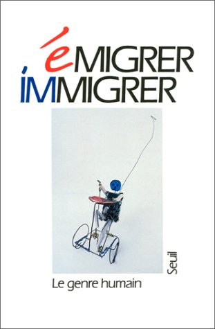 Genre humain (Le), n° 19. Emigrer, immigrer