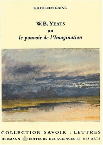 W.B. Yeats ou Le pouvoir de l'imagination