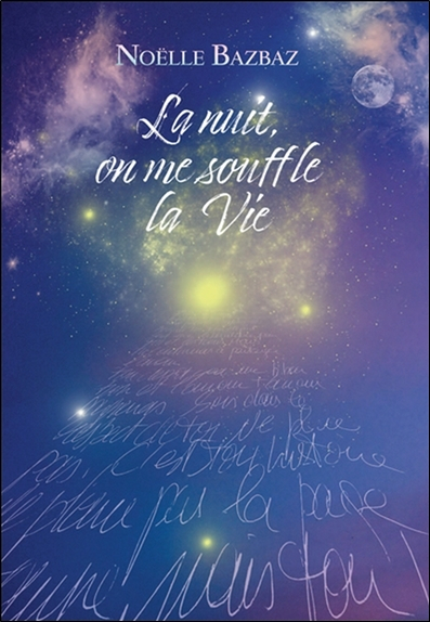 La nuit, on me souffle la vie