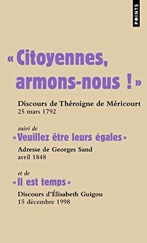 Citoyennes, armons-nous ! : discours de Théroigne de Méricourt, 25 mars 1792. Veuillez être leurs ég
