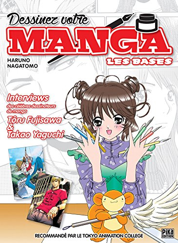 Dessinez votre manga. Vol. 1. Les bases : matériel, techniques, personnages, effets