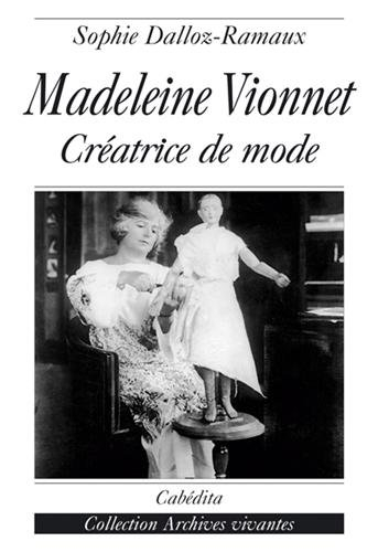 Madeleine Vionnet : créatrice de mode