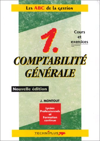 comptabilité générale, tome 1. cours et exercices : les abc de la gestion