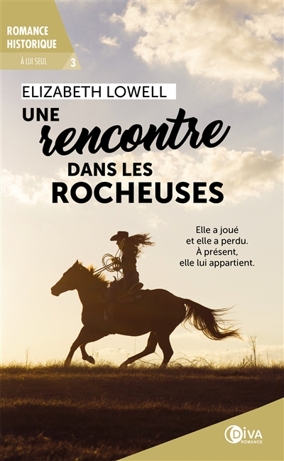 A lui seul. Vol. 3. Une rencontre dans les Rocheuses