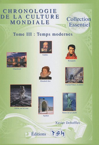 Chronologie de la culture mondiale. Vol. 3. Temps modernes