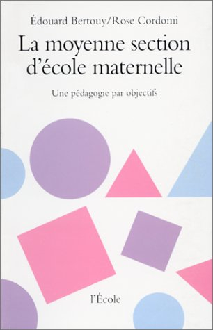 La moyenne section d'école maternelle : une pédagogie par objectifs