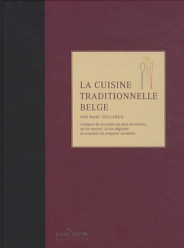 La cuisine traditionnelle belge : l'origine de nos plats les plus savoureux, où les trouver, où les 