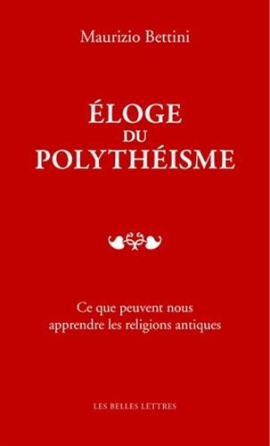 Eloge du polythéisme : ce que peuvent nous apprendre les religions antiques