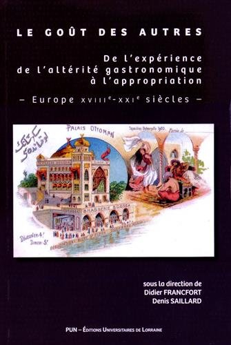 Le goût des autres : de l'expérience de l'altérité gastronomique à l'appropriation : Europe XVIIIe-X