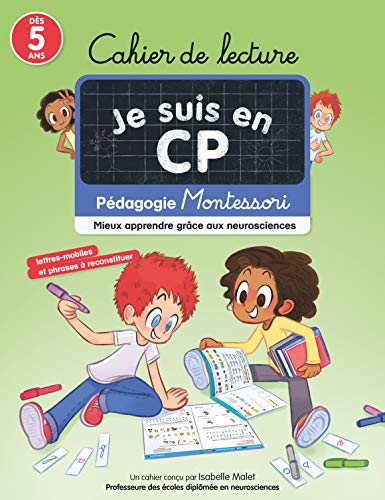 Je suis en CP : cahier de lecture : pédagogie Montessori, mieux apprendre grâce aux neurosciences