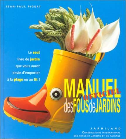 Manuel officiel des fous de jardins